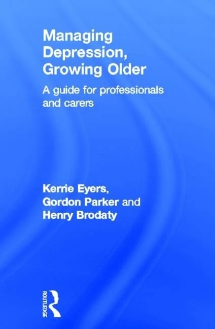 Routledge Managing Depression, Growing Older - Guide for Carers