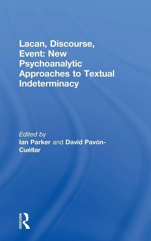 Lacan, Discourse, Event: New Psychoanalytic Approaches to Textual Indeterminacy