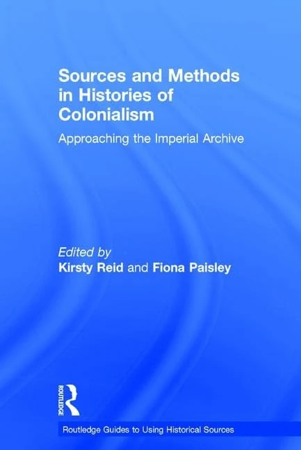 Routledge Sources and Methods in Histories of Colonialism Book