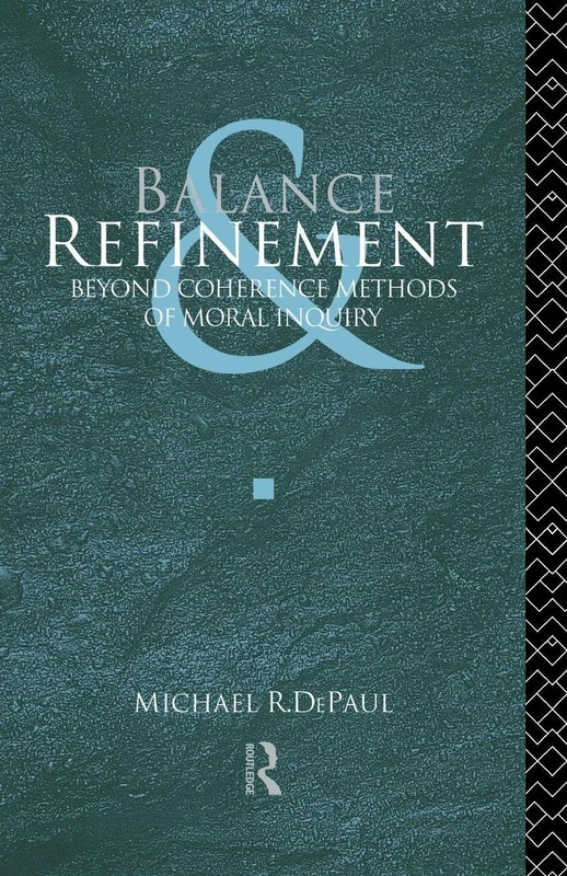 Balance and Refinement: Beyond Coherence Methods of Moral Inquiry - Image 1