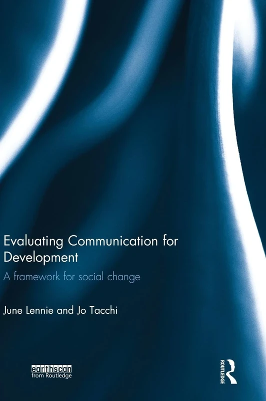 Evaluating Communication for Development: A Framework for Social Change