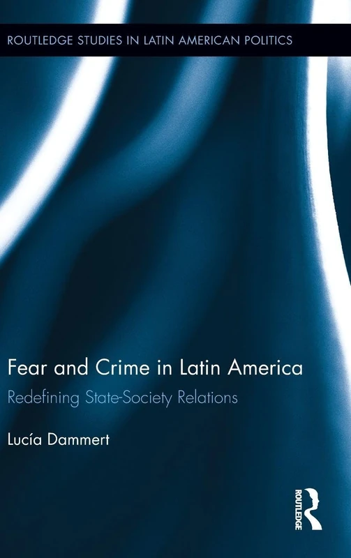 Routledge Fear and Crime in Latin America - Politics Book