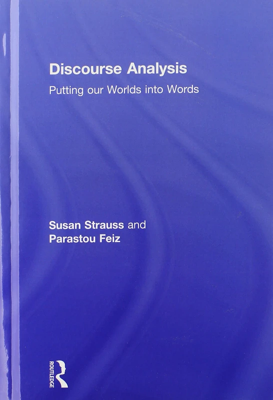 Discourse Analysis: Putting Our Worlds into Words