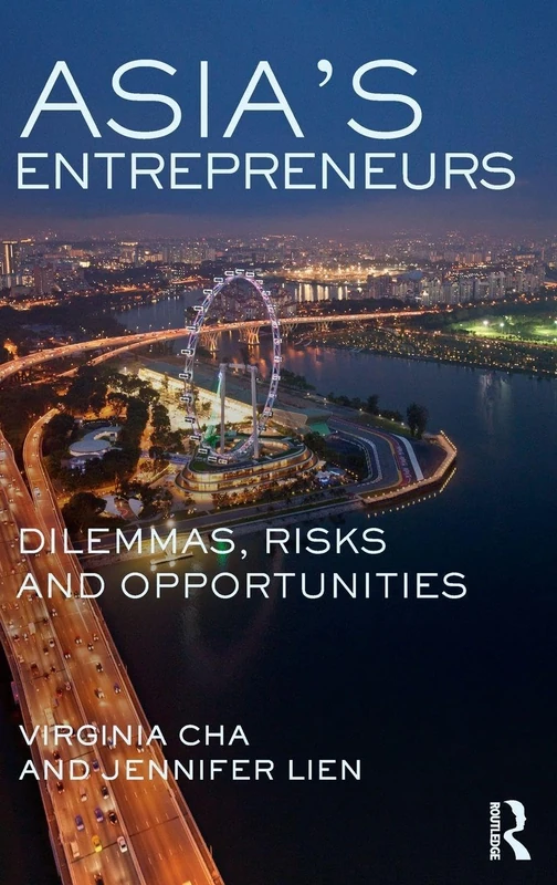 Routledge - Asia's Entrepreneurs: Dilemmas, Risks and Opportunities