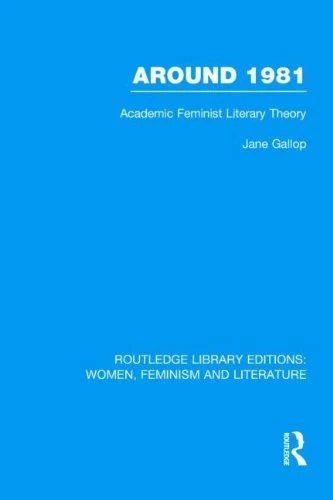 Around 1981: Academic Feminist Literary Theory: 6 (Routledge Library Editions: Women, Feminism and Literature) - Image 1
