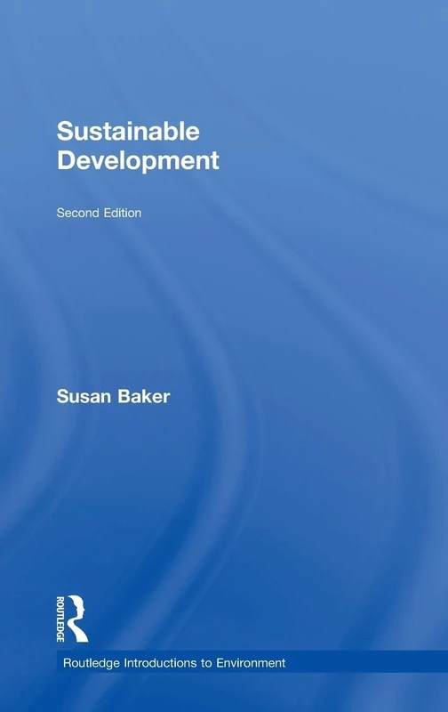 Sustainable Development (Routledge Introductions to Environment: Environment and Society Texts)