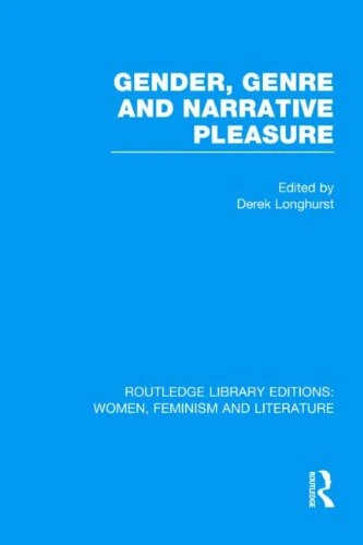 Gender, Genre & Narrative Pleasure (Routledge Library Editions: Women, Feminism and Literature)