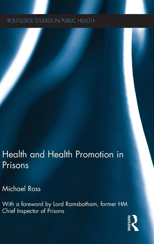 Health and Health Promotion in Prisons (Routledge Studies in Public Health)