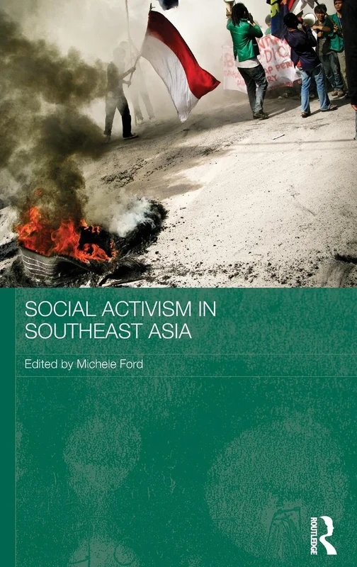 Social Activism in Southeast Asia (Routledge Contemporary Southeast Asia Series)