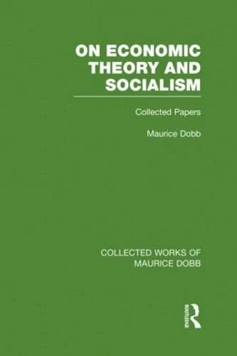 Routledge On Economic Theory & Socialism - Maurice Dobb Papers