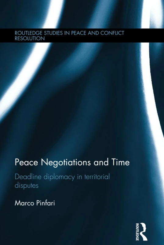 Routledge Peace Negotiations and Time - Territorial Disputes Book