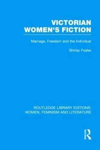 Routledge Victorian Women's Fiction - Marriage and Freedom