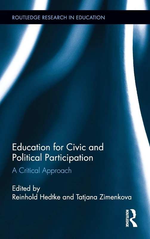 Education for Civic and Political Participation: A Critical Approach: 92 (Routledge Research in Education)