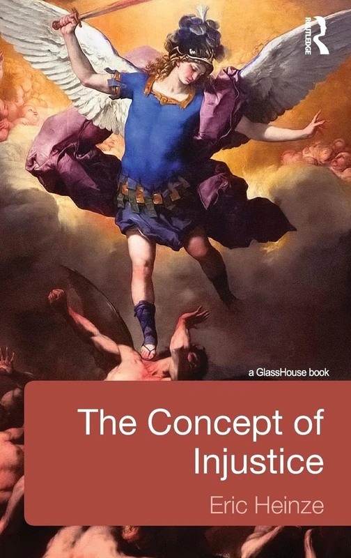 Routledge - The Concept of Injustice - Philosophy Book