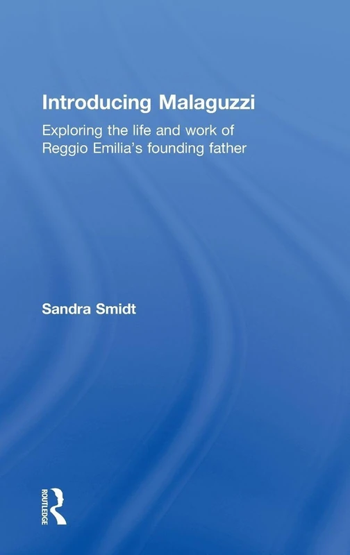 Introducing Malaguzzi - Reggio Emilia Philosophy by Routledge
