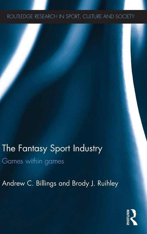 Routledge - The Fantasy Sport Industry: Games within Games