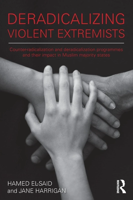 Deradicalizing Violent Extremists: Counter-Radicalisation and Deradicalisation Programmes and their Impact in Muslim Majority States