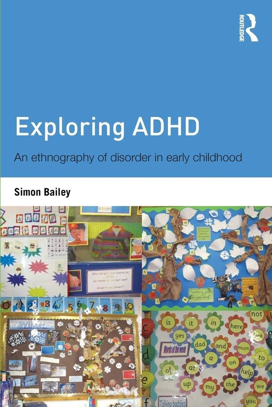 Exploring ADHD: An ethnography of disorder in early childhood