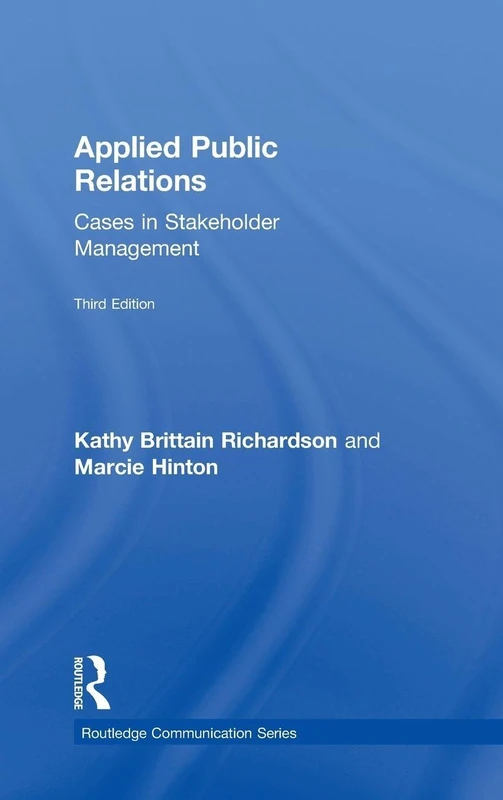 Applied Public Relations: Cases in Stakeholder Management (Routledge Communication Series)