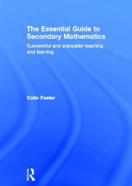 Routledge The Essential Guide to Secondary Mathematics Book