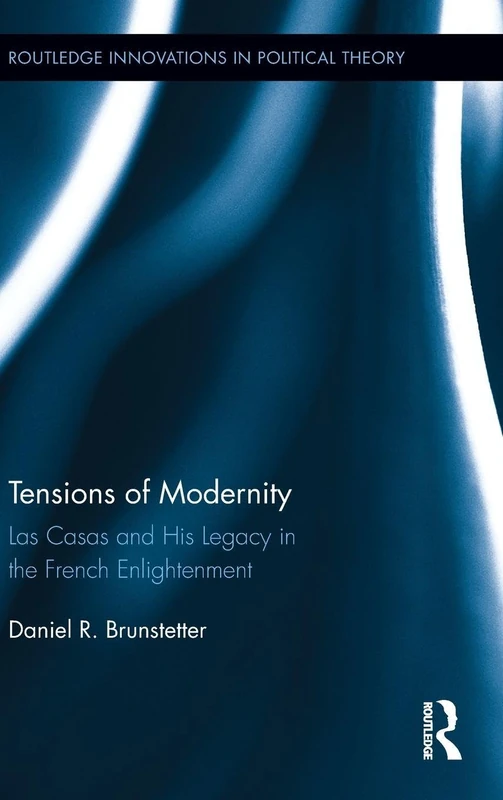 Routledge Tensions of Modernity: Las Casas and His Legacy