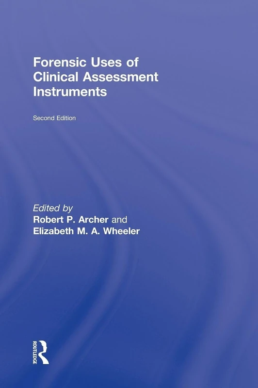 Forensic Uses of Clinical Assessment Instruments