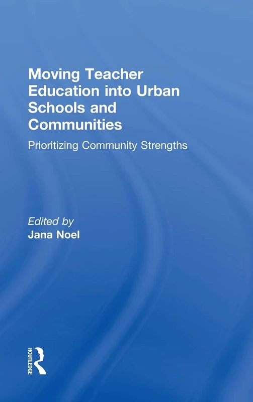 Routledge - Moving Teacher Education into Urban Schools
