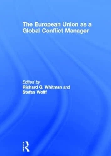 The European Union as a Global Conflict Manager