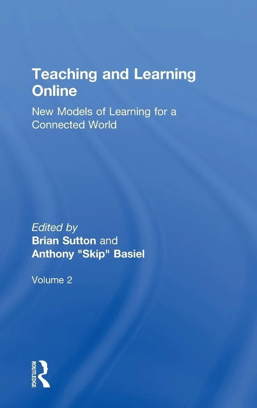 Teaching and Learning Online: New Models of Learning for a Connected World, Volume 2