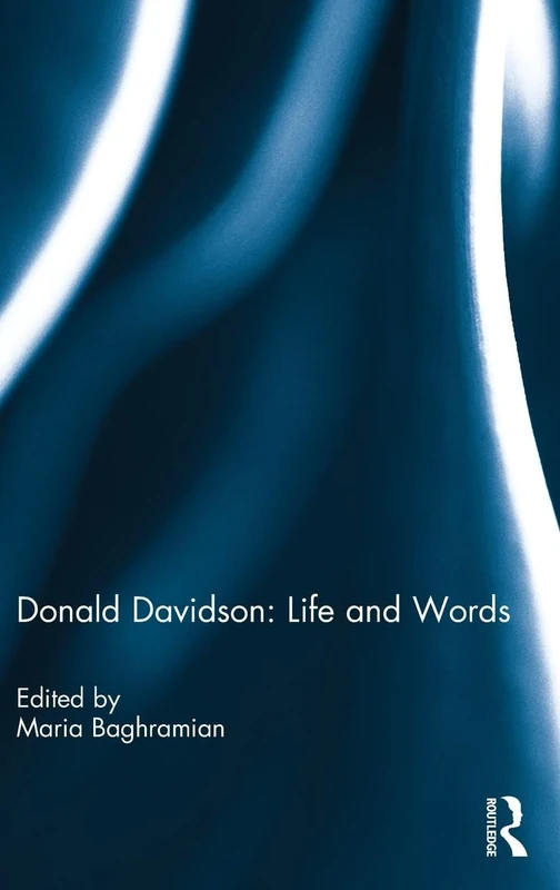 Donald Davidson: Life and Words (International Journal of Philosophical Studies)