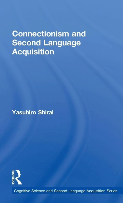 Routledge Connectionism and Second Language Acquisition Book