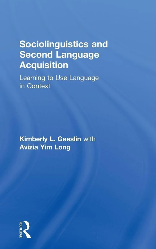 Routledge Sociolinguistics and Second Language Acquisition Book