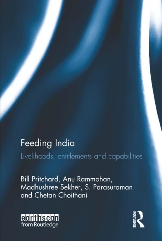 Feeding India: Livelihoods, Entitlements and Capabilities