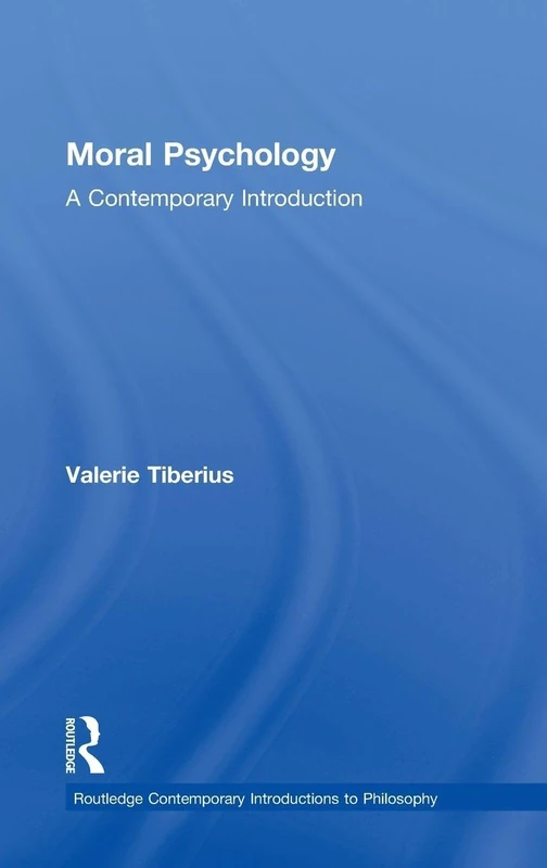 Moral Psychology: A Contemporary Introduction (Routledge Contemporary Introductions to Philosophy)