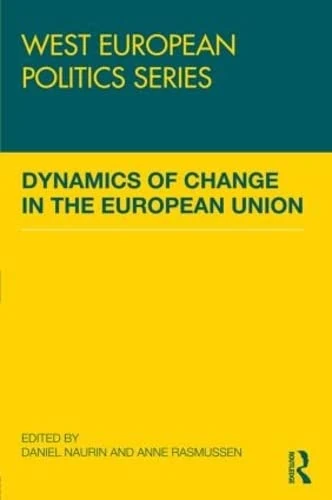 Routledge Dynamics of Change in the European Union - Politics