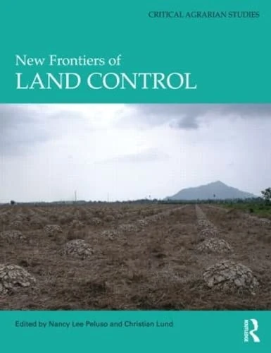 Routledge New Frontiers of Land Control - Critical Agrarian Studies