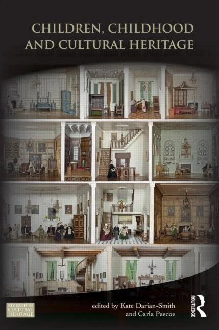 Children, Childhood and Cultural Heritage (Key Issues in Cultural Heritage)