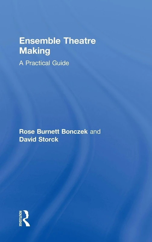 Ensemble Theatre Making: A Practical Guide