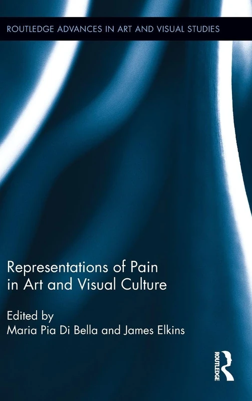 Routledge Representations of Pain in Art and Visual Culture 4