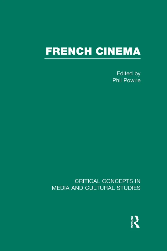 French Cinema (Critical Concepts in Media and Cultural Studies)
