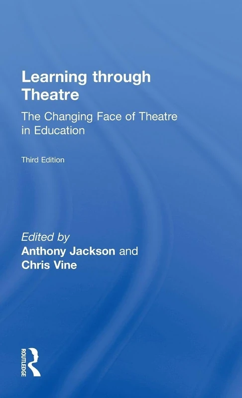 Learning Through Theatre: The Changing Face of Theatre in Education