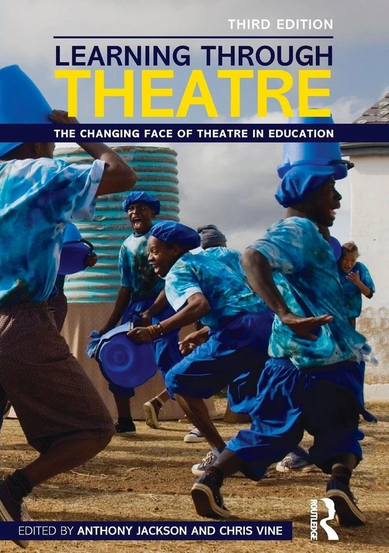 Routledge Learning Through Theatre - Theatre in Education Book