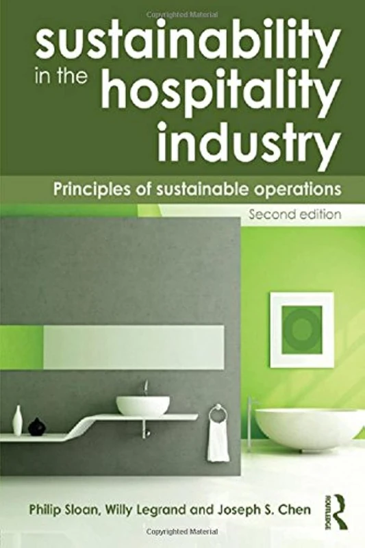 Sustainability in the Hospitality Industry 2nd Ed: Principles of Sustainable Operations