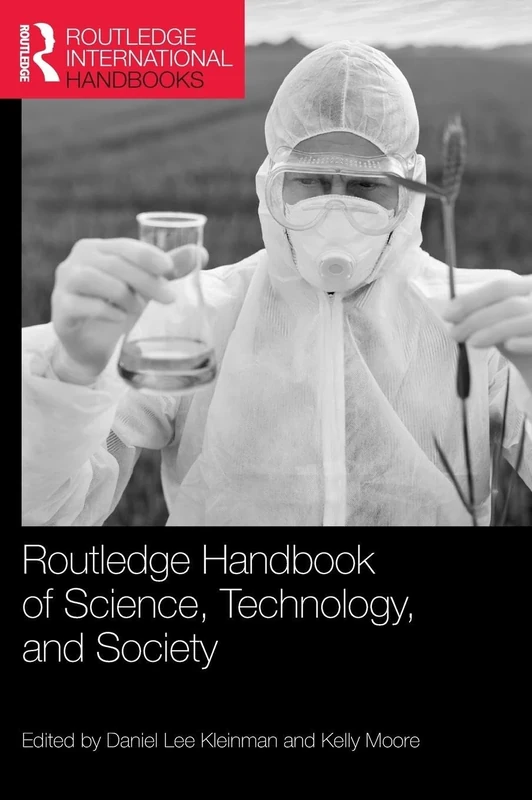 Routledge Handbook of Science, Technology, and Society (Routledge International Handbooks)