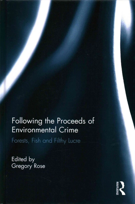 Routledge - Following the Proceeds of Environmental Crime