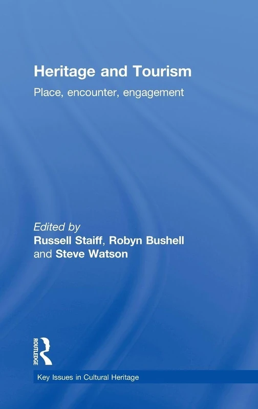 Heritage and Tourism: Place, Encounter, Engagement (Key Issues in Cultural Heritage)