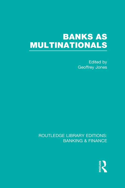 Routledge Banks as Multinationals - Banking & Finance Study