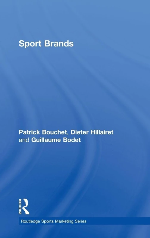 Sport Brands (Routledge Sports Marketing Series)