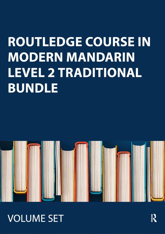 Routledge Course in Modern Mandarin Level 2 Traditional Bundle: Textbook Level 2: Traditional Characters