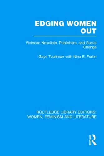 Routledge Edging Women Out: Victorian Novelists and Social Change
